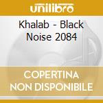 Khalab - Black Noise 2084 cd