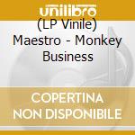 (LP Vinile) Maestro - Monkey Business lp vinile di Maestro