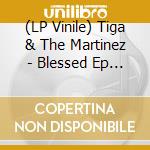 (LP Vinile) Tiga & The Martinez - Blessed Ep Part 1 vinile