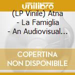 (LP Vinile) Atna - La Famiglia - An Audiovisual Suite vinile