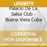 Palacio De La Salsa Club - Buena Vista Cuba cd