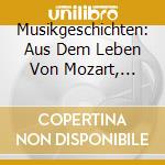 Musikgeschichten: Aus Dem Leben Von Mozart, Felix & Fanny / Various cd