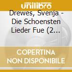 Drewes, Svenja - Die Schoensten Lieder Fue (2 Cd) cd musicale di Drewes, Svenja