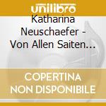 Katharina Neuschaefer - Von Allen Saiten (2 Cd) cd