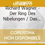 Richard Wagner - Der Ring Des Nibelungen / Das Rheingold cd musicale di Richard Wagner