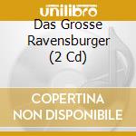 Das Grosse Ravensburger (2 Cd) cd
