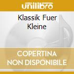Klassik Fuer Kleine cd