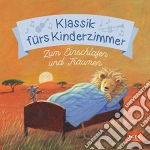 Bach / Mozart / Beethoven / Chopin / Schumann - Klassik Furs Kinderzimmer cd