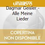 Dagmar Geisler - Alle Meine Lieder cd