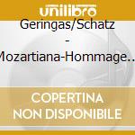 Geringas/Schatz - Mozartiana-Hommage An Mozart cd