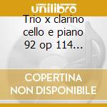 Trio x clarino cello e piano 92 op 114 - cd