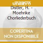 Distler, H. - Moehrike Chorliederbuch cd