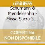 Schumann & Mendelssohn - Missa Sacra-3 Motetten cd