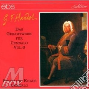 Georg Friedrich Handel - Werke Fur Cembalo Vol.6 cd musicale di Haendel