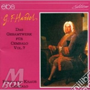Georg Friedrich Handel - Das Gesamtwerk Fur Cembalo Vol.7 cd musicale di Haendel