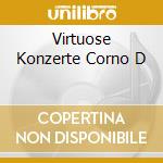 Virtuose Konzerte Corno D cd