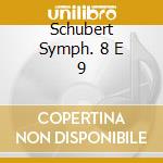 Schubert Symph. 8 E 9 cd