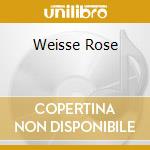 Weisse Rose cd