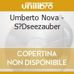 Umberto Nova - S?Dseezauber cd