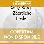 Andy Borg - Zaertliche Lieder cd