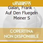 Galan, Frank - Auf Den Fluegeln Meiner S cd