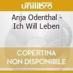 Anja Odenthal - Ich Will Leben cd