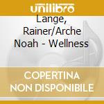 Lange, Rainer/Arche Noah - Wellness cd