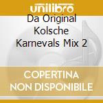 Da Original Kolsche Karnevals Mix 2 cd