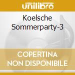 Koelsche Sommerparty-3 cd musicale