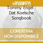 Tommy Engel - Dat Koelsche Songbook cd musicale di Tommy Engel