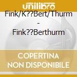 Fink/K??Bert/Thurm - Fink??Berthurm cd