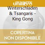 Winterschladen & Tsangaris - King Gong cd