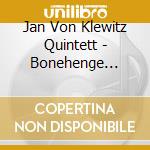 Jan Von Klewitz Quintett - Bonehenge Suite