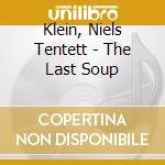 Klein, Niels Tentett - The Last Soup cd