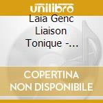 Laia Genc Liaison Tonique - Strandgut cd
