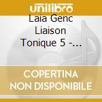 Laia Genc Liaison Tonique 5 - Polyfangastronose cd