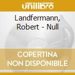 Landfermann, Robert - Null