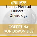 Kneer, Meinrad Quintet - Oneirology cd