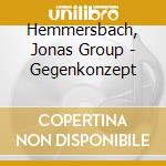 Hemmersbach, Jonas Group - Gegenkonzept cd