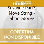 Susanne Paul'S Move String - Short Stories cd