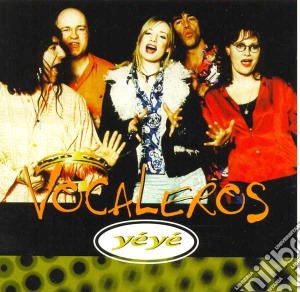 Vocaleros - Ye Ye cd musicale di Vocaleros