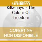 Kilkennys - The Colour Of Freedom cd