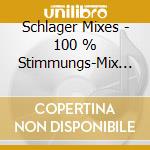 Schlager Mixes - 100 % Stimmungs-Mix (Cover Versionen) cd