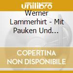 Werner Lammerhirt - Mit Pauken Und Trompeten cd