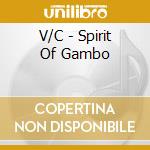 V/C - Spirit Of Gambo cd musicale di V/C