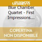 Blue Chamber Quartet - First Impressions (Sacd) cd musicale di Blue Chamber Quartet