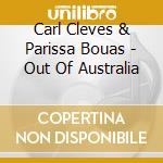 Carl Cleves & Parissa Bouas - Out Of Australia cd