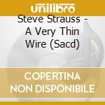 Steve Strauss - A Very Thin Wire (Sacd) cd