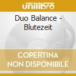 Duo Balance - Blutezeit cd