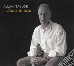 Allan Taylor - Colour To The Moon cd musicale di Allan Taylor
